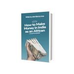 50 Business Ideas on How to Make Money in India as an African